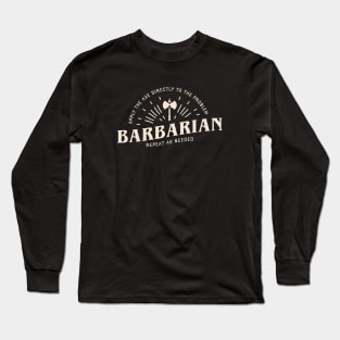 Barbarian Apply the Axe Funny Tabletop RPG Long Sleeve T-Shirt